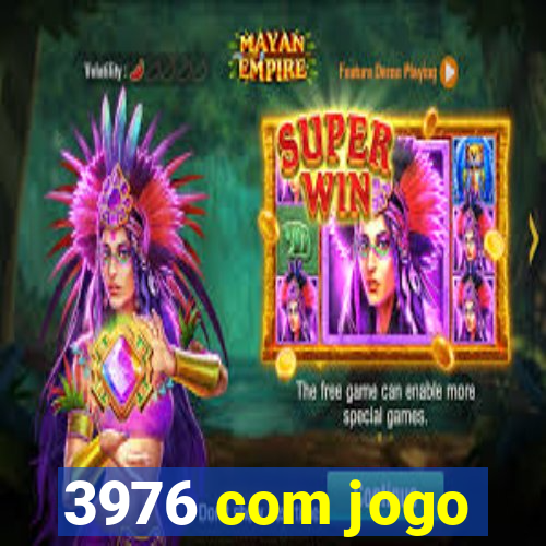 3976 com jogo